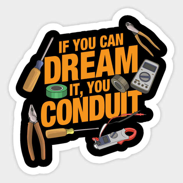 Funny Electrician - If you can dream it you conduit Sticker by Shirtbubble